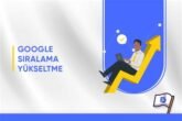 Google’da Yerel SEO Stratejilerini Kullanarak Sıralamayı Yükseltme