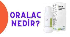 Oralac Nedir? Oralac Ne İçin Kullanılır?