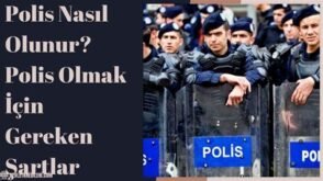 Polis Olmak İçin Gereken Şartlar ve Eğitim Süreci